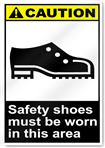Safety Shoes Must Be Worn In This Area Caution Signs