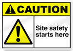 Site Safety Starts Here Caution Signs