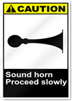 Sound Horn Proceed Slowly Caution Signs