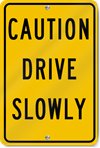 Caution Drive Slowly Sign