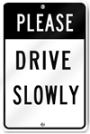 Please Drive Slowly Sign