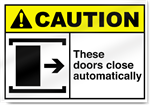 These Doors Close Automatically Right Caution Signs
