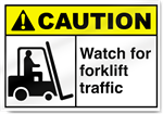 Watch For Forklift Traffic Caution Signs