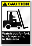 Watch Out For Fork Truck Operating In This Area Caution Signs