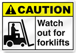 Watch Out For Forklifts Caution Signs