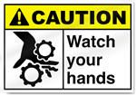 Watch Your Hands Caution Signs