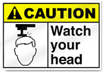 Watch Your Head Caution Signs