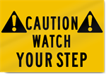 Caution Watch Your Step Sign 