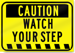 Watch Your Step Sign 