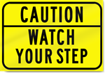 Caution Watch Your Step Sign 