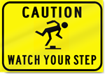 Caution Watch Your Step Sign 