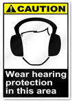 Wear Hearing Protection In This Area Caution Signs