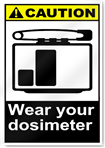 Wear Your Dosimeter Caution Signs