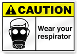 Wear Your Respirator Caution Signs