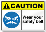Wear Your Safety Belt Caution Signs