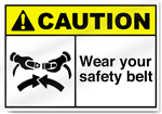 Wear Your Safety Belt2 Caution Signs