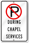 No Parking During Chapel Services Sign