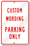 Custom Wording Parking Only Sign