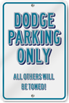 Dodge Parking Only Novelty Sign