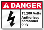 13,200 Volts Authorized Personnel Only Danger Sign