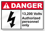 13,200 Volts Authorized Personnel Only Danger Signs