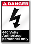 440 Volts Authorized Personnel Only Danger Signs