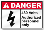 480 Volts Authorised Personnel Only Danger Sign