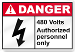 480 Volts Authorised Personnel Only Danger Signs