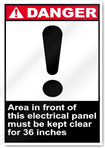 Area In Front Of This Electrical Panel Must Be Kept Clear For 36 Inches Danger Signs