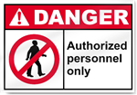 Authorized Personnel Only Danger Sign