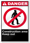 Construction Area Keep Out Danger Signs