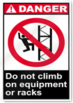 Do Not Climb On Equipment Or Racks Danger Signs