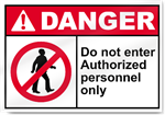 Do Not Enter Authorized Personnel Only Danger Signs