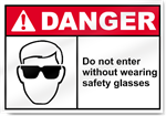 Do Not Enter Without Wearing Safety Glasses Danger Signs