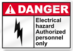 Electrical Hazard Authorized Personnel Only Danger Signs