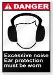 Excessive Noise Ear Protection Must Be Worn Danger Signs