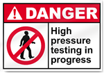High Pressure Testing In Progress Danger Signs