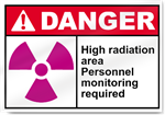 High Radiation Area Personnel Monitoring Required Danger Signs