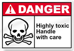 Highly Toxic Handle With Care Danger Signs