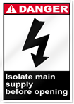 Isolate Main Supply Before Opening Danger Signs