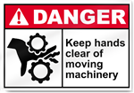 Keep Hands Clear Of Moving Machinery Danger Signs