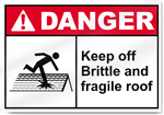 Keep Off Brittle And Fragile Roof Danger Signs