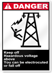 Keep Off Hazardous Voltage Above Danger Signs