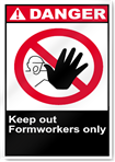 Keep Out Formworkers Only Danger Signs