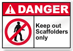 Keep Out Scaffolders Only Danger Signs