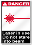 Laser In Use Do Not Stare Into Beam Danger Signs