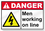 Men Working On Line Danger Signs