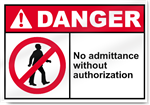 No Admittance Without Authorization Danger Signs