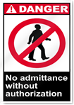 No Admittance Without Authorization Danger Signs