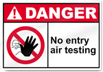 No Entry Air Testing Danger Signs